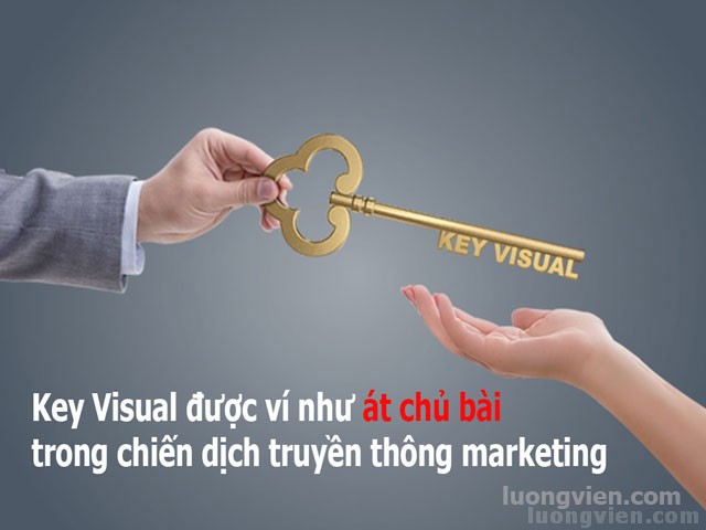 Key Visual được ví như át chủ bài quyết định thành công cho chiến dịch truyền thông